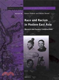 Race and Racism in Modern East Asia ─ Western and Eastern Constructions