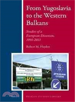 From Yugoslavia to the Western Balkans ─ Studies of a European Disunion, 1991-2011