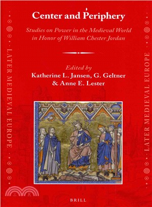 Center and Periphery ― Studies on Power in the Medieval Worls in Honor of William Chester Jordan