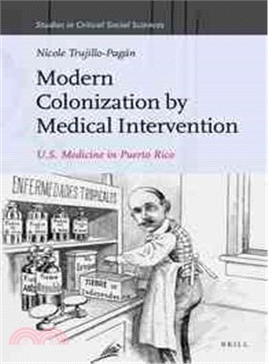 Modern Colonization by Medical Intervention ― U.s. Medicine in Puerto Rico