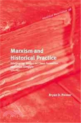 Marxism and Historical Practice ─ Interpretive Essays on Class Formation and Class Struggle