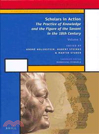 Scholars in Action ─ The Practice of Knowledge and the Figure of the Savant in the 18th Century