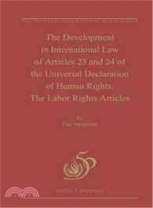 The Development in International Law of Articles 23 and 24 of the Universal Declaration of Human Rights ― The Labor Rights Articles