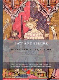 Law and Empire ─ Ideas, Practices, Actors