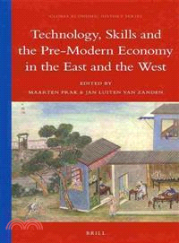 Technology, Skills and the Pre-Modern Economy in the East and the West ─ Essays Dedicated to the Memory of S. R> Epstein