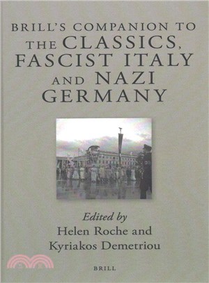 Brill Companion to the Classics, Fascist Italy and Nazi Germany
