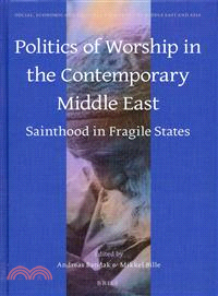 Politics of Worship in the Contemporary Middle East ─ Sainthood in Fragile States