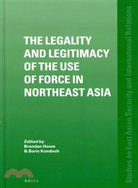 The Legality and Legitimacy of the Use of Force in Northeast Asia