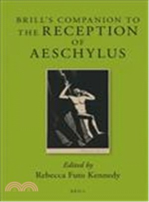 Brill's Companion to the Reception of Aeschylus