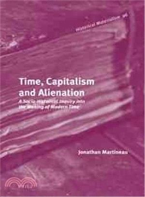 Time, Capitalism and Alienation ─ A Socio-Historical Inquiry Into the Making of Modern Time