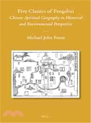 Five Classics of Fengshui ─ Chinese Spiritual Geography in Historical and Environmental Perspective
