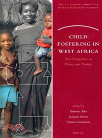 Child Fostering in West Africa ─ New Perspectives on Theory and Practices