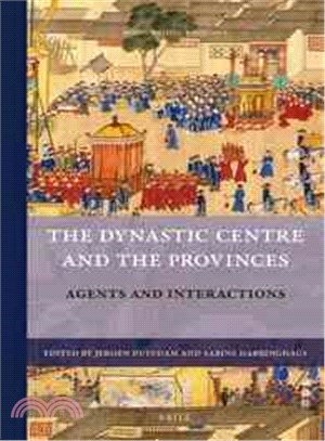 The Dynastic Centre and the Provinces ― Agents and Interactions