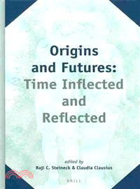 Origins and Futures ─ Time Inflected and Reflected