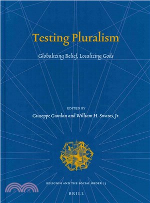 Testing Pluralism ─ Globalizing Belief, Localizing Gods