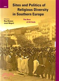 Sites and Politics of Religious Diversity in Southern Europe ─ The Best of All Gods