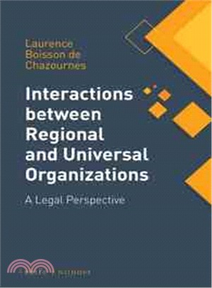 Interactions Between Regional and Universal Organizations ― A Legal Perspective