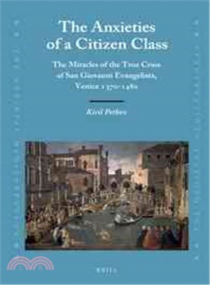 The Anxieties of a Citizen Class ― The Miracles of the True Cross of San Giovanni Evangelista, Venice, 1370-1480