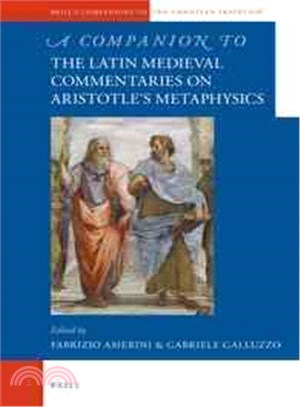 A Companion to the Latin Medieval Commentaries on Aristotle??Metaphysics