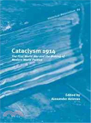 Cataclysm 1914 ─ The First World War and the Making of Modern World Politics