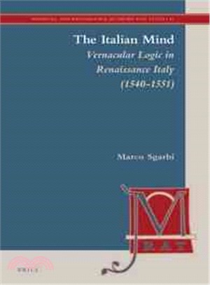 The Italian Mind ― Vernacular Logic in Renaissance Italy (1540-1551)