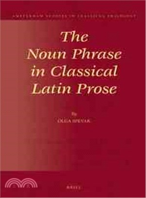 The Noun Phrase in Classical Latin Prose