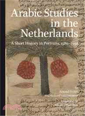 Arabic Studies in the Netherlands ─ A Short History in Portraits, 1580?950