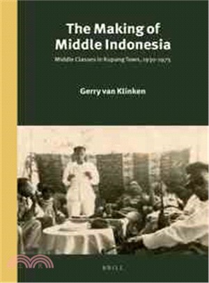 The Making of Middle Indonesia ― Middle Classes in Kupang Town, 1930-1975