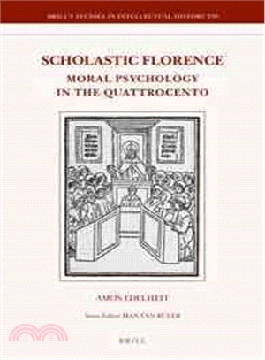Scholastic Florence ― Moral Psychology in the "Quattrocento"
