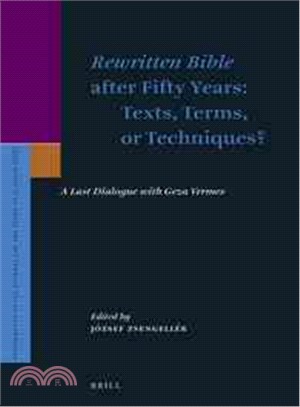 Rewritten Bible After Fifty Years ― Texts, Terms, or Techniques? A Last Dialogue With Geza Vermes