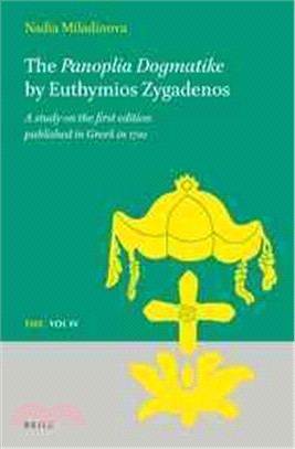The Panoplia Dogmatike by Euthymios Zygadenos ─ A Study on the First Edition Published in Greek in 1710