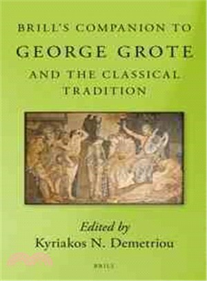 Brill??Companion to George Grote and the Classical Tradition