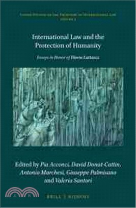 International Law and the Protection of Humanity ― Essays in Honor of Flavia Lattanzi