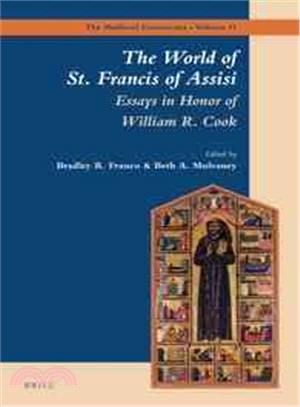 The World of St. Francis of Assisi ― Essays in Honor of William R. Cook
