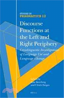 Discourse Functions at the Left and Right Periphery ─ Crosslinguistic Investigations of Language Use and Language Change