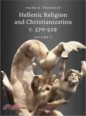 Hellenic Religion and Christianization C. 370-529