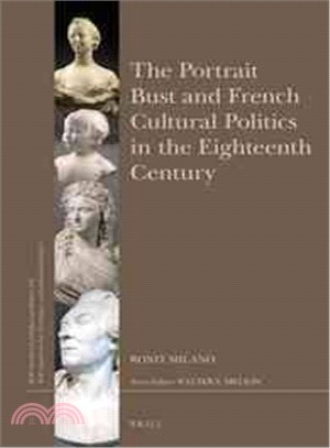 The Portrait Bust and French Cultural Politics in the Eighteenth Century