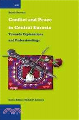 Conflict and Peace in Central Eurasia ─ Towards Explanations and Understandings