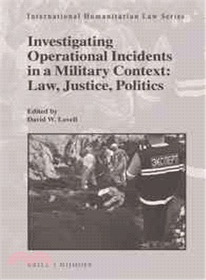 Investigating Operational Incidents in a Military Context ─ Law, Justice, Politics