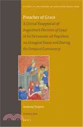 Preacher of Grace ― A Critical Reappraisal of Augustine??Doctrine of Grace in His "Sermones Ad Populum" on Liturgical Feasts and During the Donatist Controversy