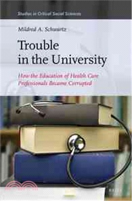 Trouble in the University ─ How the Education of Health Care Professionals Became Corrupted