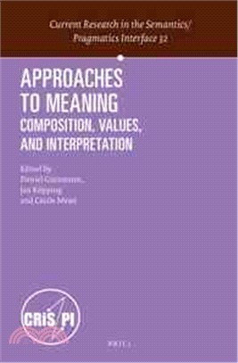 Approaches to Meaning ─ Composition, Values, and Interpretation