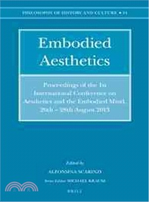 Embodied Aesthetics ─ Proceedings of the 1st International Conference on Aesthetics and the Embodied Mind, 26th-28th August 2013