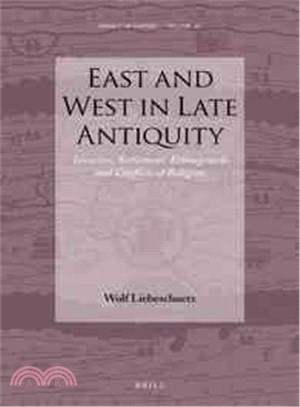 East and West in Late Antiquity ─ Invasion, Settlement, Ethnogenesis and Conflicts of Religion