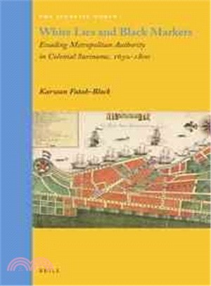 White Lies and Black Markets ─ Evading Metropolitan Authority in Colonial Suriname, 1650-1800