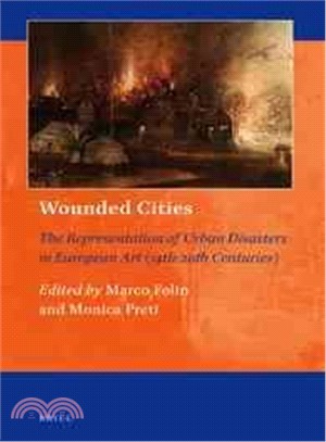 Wounded Cities ― The Representation of Urban Disasters in European Art - 14th-20th Centuries