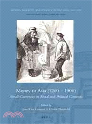 Money in Asia 1200 - 1900 ─ Small Currencies in Social and Political Contexts