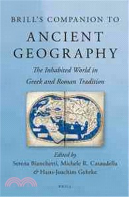 Brill's Companion to Ancient Geography ─ The Inhabited World in Greek and Roman Tradition