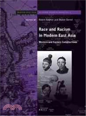 Race and Racism in Modern East Asia ─ Western and Eastern Constructions