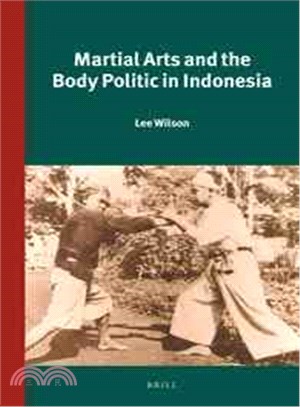 Martial Arts and the Body Politic in Indonesia